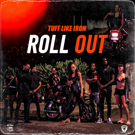 Hot Steppa Records Announces the Upcoming Release of "Roll Out" by Tuff Like Iron
